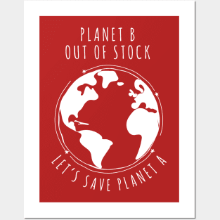 Planet B Out of stock - Let's save planet A I global warming design Posters and Art